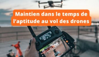 Maintien dans le temps de l’aptitude au vol des drones 