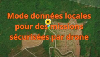 Mode données locales pour des missions sécurisées par drone