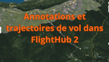 Annotations et trajectoires de vol dans FlightHub 2 