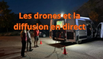 Les drones et la diffusion en direct