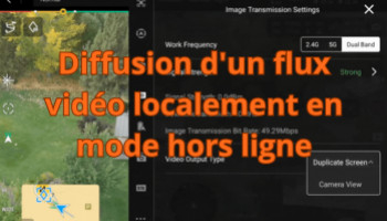 Diffusion d'un flux vidéo localement en mode hors ligne